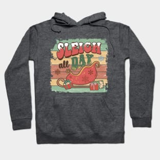 Sleigh all Day Hoodie